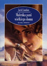 Jack London — Maleńka pani wielkiego domu