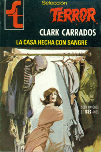 Clark Carrados — La casa hecha con sangre