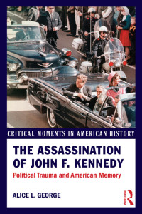 George, Alice L. — The Assassination of John F. Kennedy