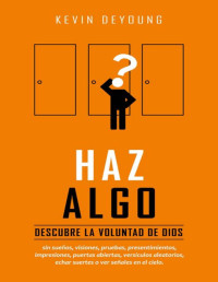 Kevin DeYoung — Haz algo (Spanish Edition)