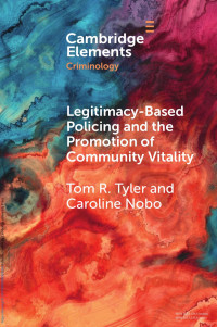 Tom R. Tyler & Caroline Nobo — Legitimacy-Based Policing and the Promotion of Community Vitality