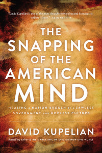 David Kupelian — The Snapping of the American Mind