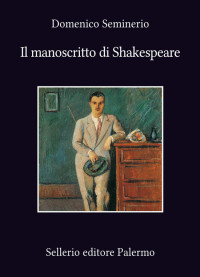 Domenico Seminerio [Seminerio, Domenico] — Il manoscritto di Shakespeare