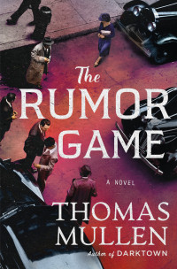 Thomas Mullen — The Rumor Game