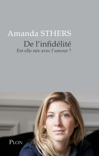 Amanda STHERS — De l'infidélité