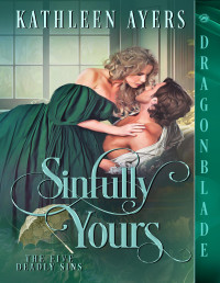 Kathleen Ayers — Sinfully Yours (The Five Deadly Sins Book 4)