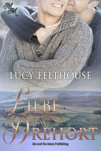 Lucy Felthouse [Felthouse, Lucy] — Liebe am Drehort (German Edition)