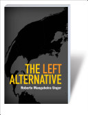 Roberto Mangabeira Unger — The Left Alternative