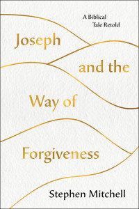 Mitchell, Stephen — Joseph and the Way of Forgiveness