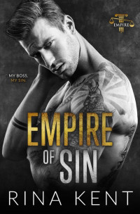 Rina Kent — Empire of Sin: An Enemies to Lovers Romance