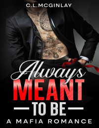 Charlotte McGinlay — Always Meant To Be: A Mafia Romance