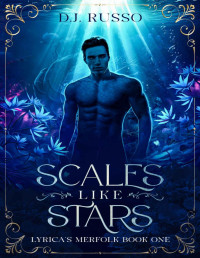 D.J. Russo — Scales Like Stars: Lyrica's Merfolk Book One