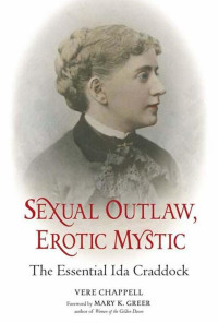 Vere Chappell — Sexual Outlaw, Erotic Mystic: The Essential Ida Craddock