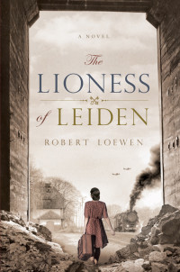 Robert Loewen — The Lioness of Leiden