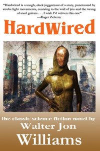 Walter Jon Williams — Hardwired