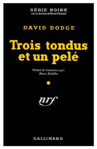 David Dodge — Trois tondus et un pelé