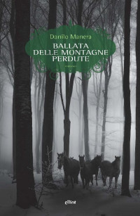 Danilo Manera [Manera, Danilo] — Ballata delle montagne perdute