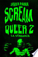 Javier Parra — Scream Queer 2. La venganza