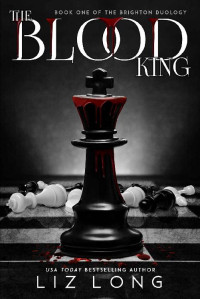 Liz Long [Long, Liz] — The Blood King (The Brighton Duology Book 1)