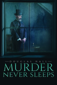 Douglas Hall  — Murder Never Sleeps