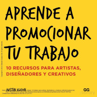 Austin Kleon — Aprende a promocionar tu trabajo