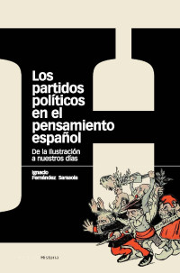 Fernández Sarasola & Ignacio — Los partidos políticos en el pensamiento español: de la ilustración a nuestros días