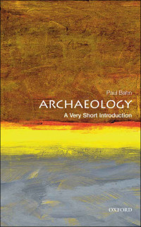 Paul Bahn — Archaeology: A Very Short Introduction (Very Short Introductions)