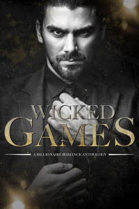 Various Authors — Wicked Games: A Billionaire Romance Anthology