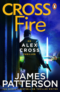 James Patterson — Alex Cross 17: Cross Fire