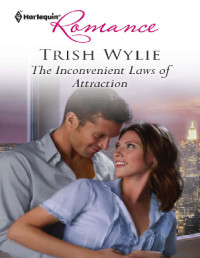 Trish Wylie — The Inconvenient Laws of Attraction