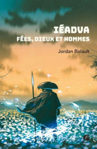 Jordan Bidault — Iéadva : Fées, dieux et hommes