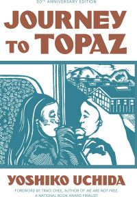 Yoshiko Uchida — Journey to Topaz (50th Anniversary Edition)