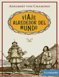 Adelbert von Chamisso — Viaje Alrededor Del Mundo