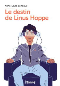 Anne-Laure Bondoux — Le destin de Linus Hoppe