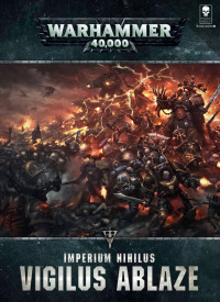 coll — Imperium Nihilus. Vigilus Ablaze (The Lore)