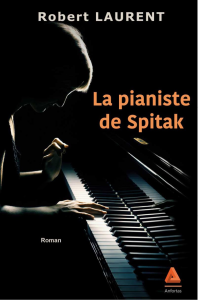 Robert Laurent [Laurent, Robert] — La pianiste de Spitak