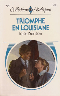 Kate Denton [Denton, Kate] — Triomphe en Louisiane