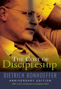 Dietrich Bonhoeffer; — The Cost of Discipleship