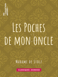 Madame de Stolz — Les Poches de mon oncle