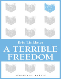 Eric Linklater [Linklater, Eric] — A Terrible Freedom