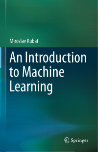 Miroslav Kubat — An Introduction to Machine Learning