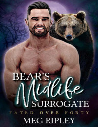 Meg Ripley — Bear's Midlife Surrogate (Shifter Nation: Fated Over Forty)