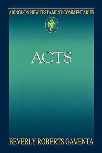 Gaventa, Beverly Roberts; — Abingdon New Testament Commentaries: Acts