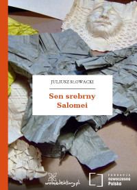 Juliusz Słowacki — Sen srebrny Salomei