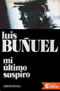 Luis Buñuel — Mi último suspiro