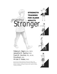 Rebecca A. Seguin, — Growing Stronger - Strength Training for Older Adults