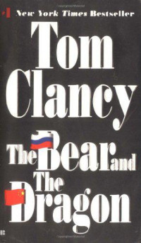 Tom Clancy — The Bear and the Dragon