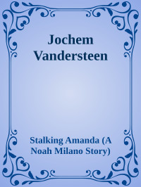 Stalking Amanda (A Noah Milano Story) — Jochem Vandersteen
