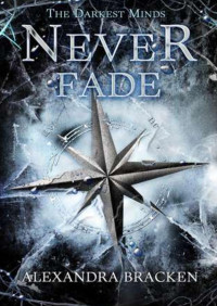 Alexandra Bracken — The Darkest Minds Never Fade