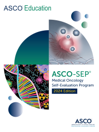 American Society of Clinical Oncology — ASCO-SEP® Medical Oncology Self-Evaluation Program